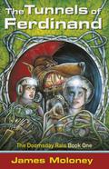 The Tunnels of Ferdinand (Doomsday Rats #1) by James Moloney