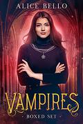 Vampires: Boxed Set by Alice Bello