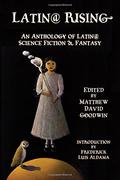 Latin@ Rising: An Anthology of Latin@ Science Fiction and Fantasy by Frederick Luis Aldama