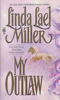 My Outlaw by Linda Lael Miller