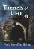Tunnels of Time: A Moose Jaw Adventure (Tunnels of Moose Jaw #1) by Mary Harelkin Bishop