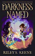 Darkness Named (dARkness: Online #1) by Riley S. Keene