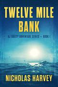 Twelve Mile Bank by Nicholas Harvey, Kim Bretton