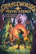 The Secrets of the Stormforest (Strangeworlds Travel Agency #3) by L.D. Lapinski
