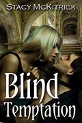 Blind Temptation (Bitten by Love #3) by Stacy McKitrick