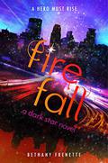 Fire Fall (Dark Star #3) by Bethany Frenette