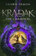 Kradak the Champion  (Arkana Sword and Sorcery Adventure, #1) by Shawn Inmon