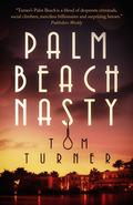 Palm Beach Nasty (Charlie Crawford Mystery #1) by Tom Turner