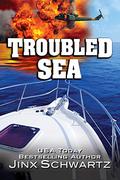 Troubled Sea by Jinx Schwartz, Beth Richmond