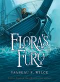 Flora's Fury (Flora Trilogy #3) by Ysabeau S. Wilce