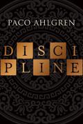 Discipline by Paco Ahlgren