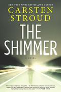 The Shimmer: A Novel by Carsten Stroud