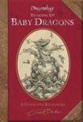 Dragonology: Bringing Up Baby Dragons by Ernest Drake