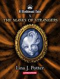 The Masks of Strangers: A Strong Woman in the Middle Ages  (A Medieval Tale Book 10) by Lina J. Potter