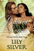Gallant Rogue (Reluctant Heroes #3) by Lily Silver