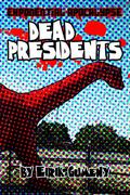 Dead Presidents (Exponential Apocalypse #2) by Eirik Gumeny
