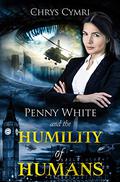 The Humility of Humans (Penny White #9) by Chrys Cymri