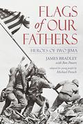 Flags of Our Fathers: Heroes of Iwo Jima by James D. Bradley