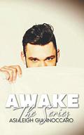 Awake The Series (Awake #1-5) by Ashleigh Giannoccaro