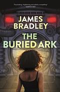 The Buried Ark: The Change Trilogy 2 (The Change #2) by James Bradley