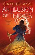 An Illusion of Thieves (Chimera #1) by Cate Glass