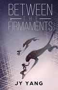Between the Firmaments by J.Y. Yang