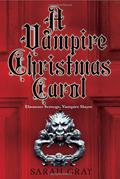A Vampire Christmas Carol by Sarah Gray