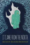 It Came from the North: An Anthology of Finnish Speculative Fiction by Leena Krohn