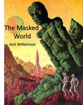 The Masked World by Jack Williamson
