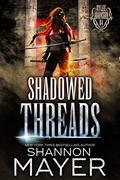 Shadowed Threads by Shannon Mayer