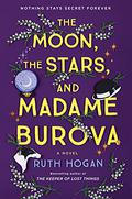 The Moon, the Stars, and Madame Burova by Ruth Hogan