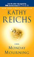 Monday Mourning by Kathy Reichs