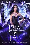 Trial by Fae by Linsey Hall