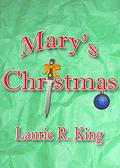 Mary's Christmas by Laurie R. King