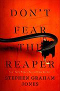 Don't Fear the Reaper by Stephen Graham Jones