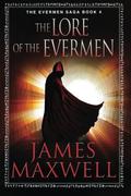 The Lore of the Evermen by James Maxwell