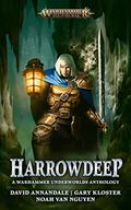 Harrowdeep (Warhammer Age of Sigmar #Anthology) by Gary Kloster