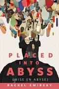 Placed into Abyss  (Mise en Abyse) by Rachel Swirsky