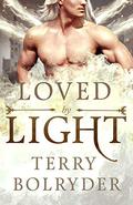 Loved by Light by Terry Bolryder