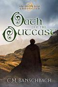 Oath of the Outcast (The Dragon Keep Chronicles #1) by C.M. Banschbach