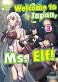 Welcome to Japan, Ms. Elf! Volume 3 (Welcome to Japan, Ms. Elf! #3) by Makishima Suzuki