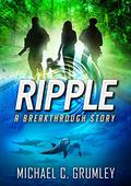 Ripple (Breakthrough #4) by Michael C. Grumley