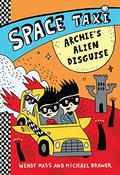 Space Taxi: Archie's Alien Disguise (Space Taxi #3) by Michael Brawer