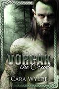 Vorgak the Cruel by Cara Wylde