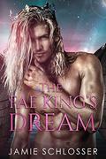 The Fae King's Dream (Between Dawn and Dusk #2) by Jamie Schlosser