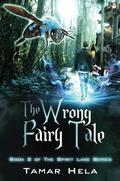 The Wrong Fairy Tale by Tamar Hela