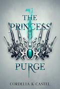 The Princess Purge by Cordelia K. Castel