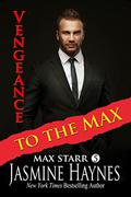 Vengeance to the Max by Jasmine Haynes