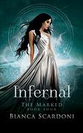 Infernal (The Marked #4) by Bianca Scardoni