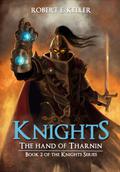 The Hand of Tharnin (Knights #2) by Robert E. Keller
